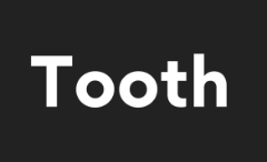 Tooth